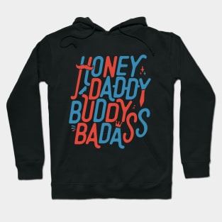 Honey Daddy Buddy Badass Funny Sarcastic Father’s Day Hoodie